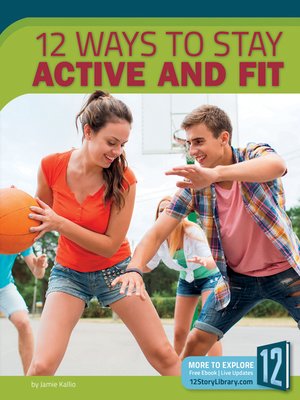 cover image of 12 Ways to Stay Active and Fit